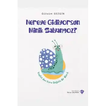 Nereye Gidiyorsun Minik Salyangoz?