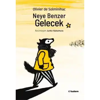 Neye Benzer Gelecek