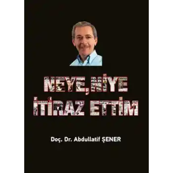Neye, Niye İtiraz Ettim