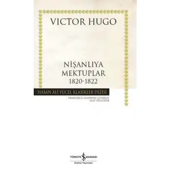 Nişanlıya Mektuplar 1820-1822 - Hasan Ali Yücel Klasikleri (Ciltli)