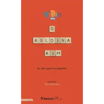 O Aslında Kim?