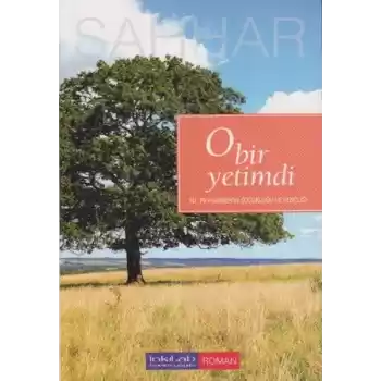 O Bir Yetimdi  Hz. Peygamberin Çocukluğu ve Gençliği