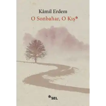 O Sonbahar, O Kış