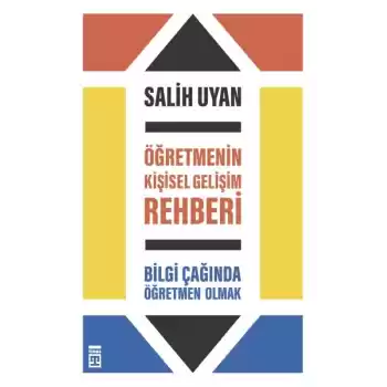 Öğretmenin Kişisel Gelişim Rehberi - Bilgi Çağında Öğretmen Olmak