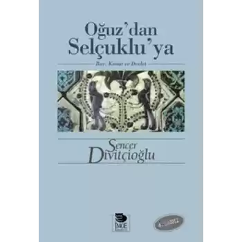Oğuz’dan Selçuklu’ya Boy, Konat ve Devlet