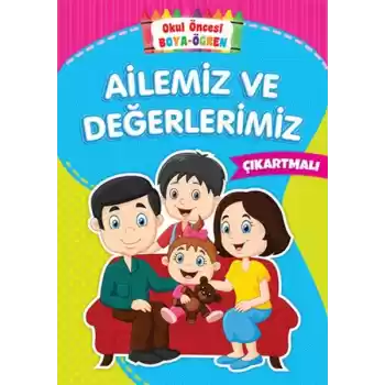 Okul Öncesi Boya-Öğren - Ailemiz ve Değerlerimiz - Çıkartmalı