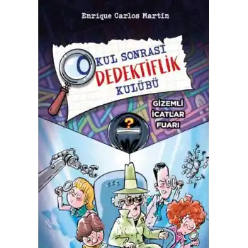 Okul Sonrası Dedektiflik Kulübü – Gizemli İcatlar Fuarı