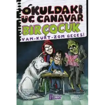 Okuldaki Üç Canavar Bir Çocuk: Vam - Kurt - Zom Gecesi