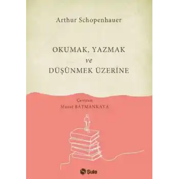 Okumak Yazmak ve Düşünmek Üzerine