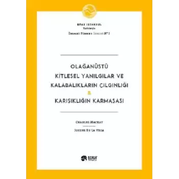Olağanüstü Kitlesel Yanılgılar ve Kalabalıkların Çılgınlığı Karışıklığın Karmaşası