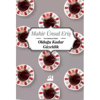 Olduğu Kadar Güzeldik
