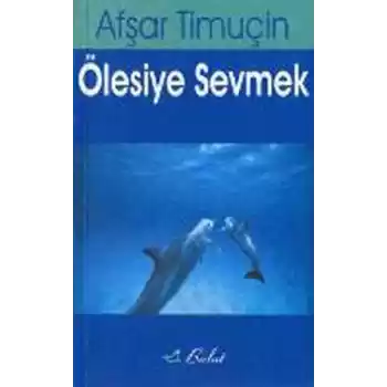 Ölesiye Sevmek