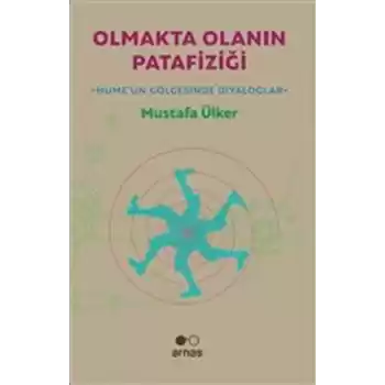 Olmakta Olanın Patafiziği - Humeun Gölgesinde Diyaloglar