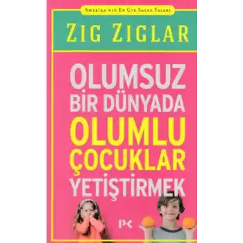 Olumsuz Bir Dünyada Olumlu Çocuklar Yetiştirmek