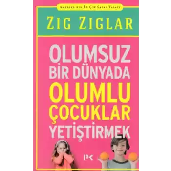Olumsuz Bir Dünyada Olumlu Çocuklar Yetiştirmek