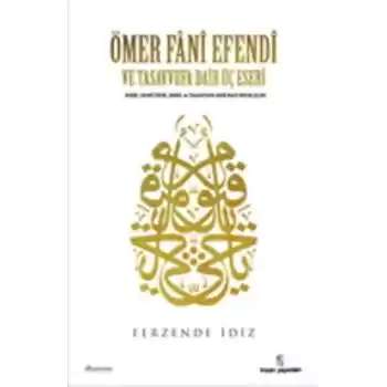 Ömer Fani Efendi ve Tasavvufa Dair Üç Eseri