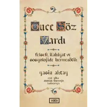 Önce Söz Vardı - Felsefe, İlahiyat ve Sosyolojide Hermeuötik