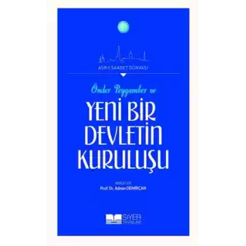 Önder Peygamber ve Yeni Bir Devletin Kuruluşu
