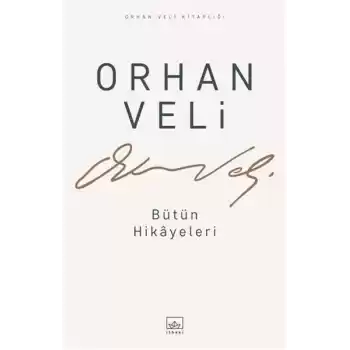 Orhan Veli - Bütün Hikayeleri