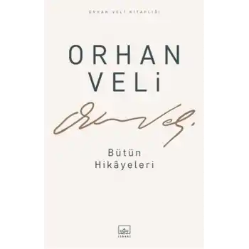 Orhan Veli - Bütün Hikayeleri