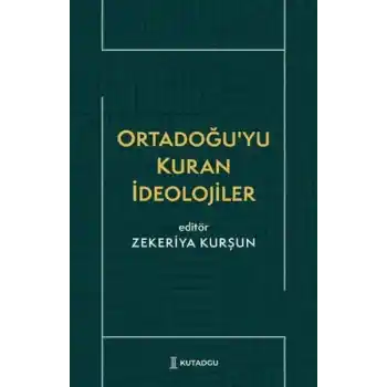 Ortadoğu’yu Kuran İdeolojiler