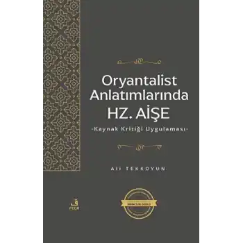 Oryantalist Anlatımlarında Hz. Aişe