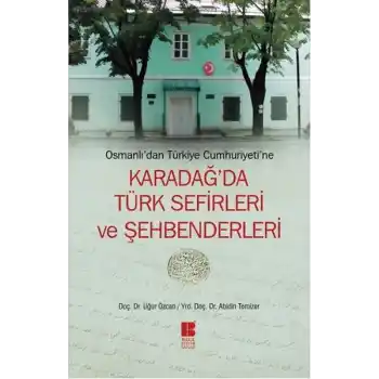 Osmanlıdan Türkiye Cumhuriyetine Karadağda Türk Sefirleri ve Şehbenderleri
