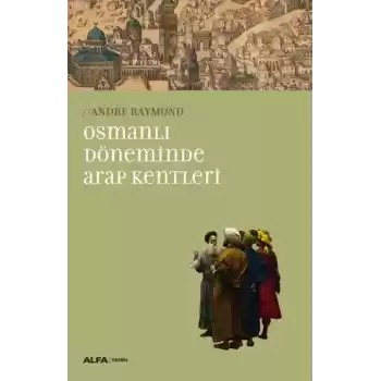 Osmanlı Döneminde Arap Kentleri