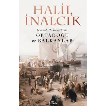Osmanlı Hakimiyetinde Ortadoğu ve Balkanlar