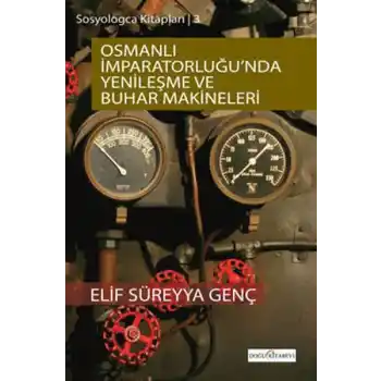 Osmanlı İmparatorluğunda Yenileşme  Ve Buhar Makineleri