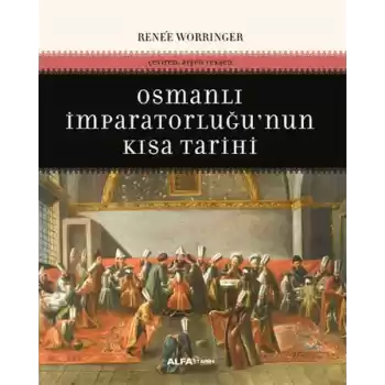 Osmanlı İmparatorluğunun Kısa Tarihi