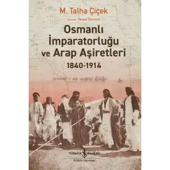 Osmanlı İmparatorluğu Ve Arap Aşiretleri 1840-1914