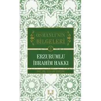 Osmanlının Bilgeleri 6: Erzurumlu İbrahim Hakkı