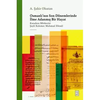 Osmanlının Son Dönemlerinde İlme Adanmış Bir Hayat