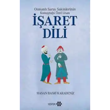 Osmanlı Saray Sakinlerinin Konuştuğu Özel Lisan İşaret Dili