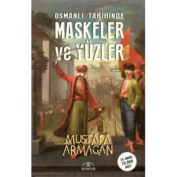 Osmanlı Tarihinde Maskeler ve Yüzler