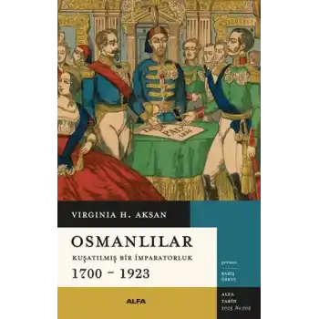 Osmanlılar - Kuşatılmış Bir İmparatorluk 1700-1923