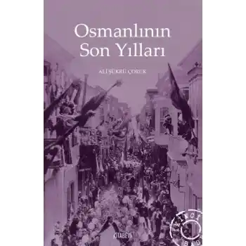 Osmanlının Son Yılları