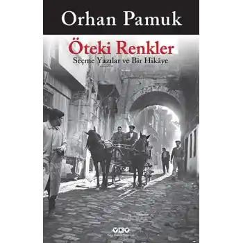 Öteki Renkler  Seçme Yazılar ve Bir Hikaye