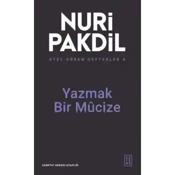 Otel Gören Defterler 6: Yazmak Bir Mûcize