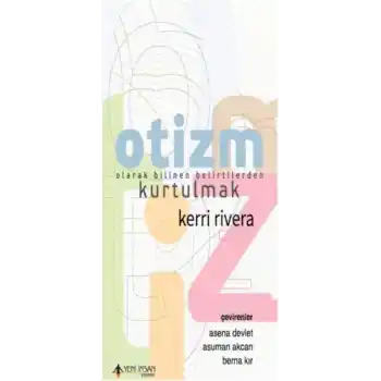 Otizm Olarak Bilinen Belirtilerden Kurtulmak