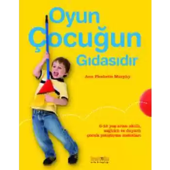 Oyun Çocuğun Gıdasıdır