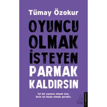 Oyuncu Olmak İsteyen Parmak Kaldırsın