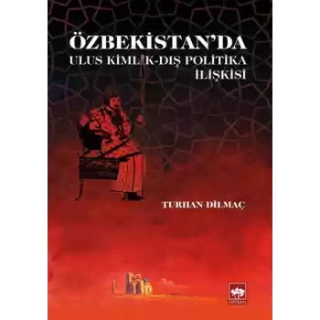 Özbekistanda Ulus Kimlik - Dış Politika İlişkisi