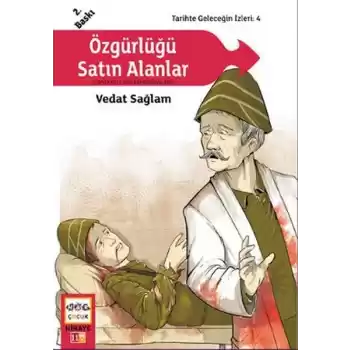 Özgürlüğü Satın Alanlar (Çanakkalenin Kahramanları) / Tarihte Geleceğin İzleri:4