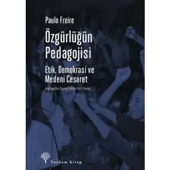 Özgürlüğün Pedagojisi - Etik, Demokrasi ve Medeni Cesaret