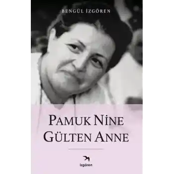 Pamuk Nine Gülten Anne