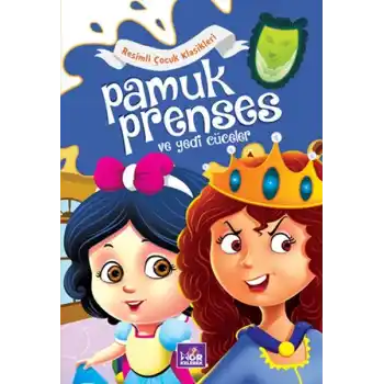 Pamuk Prenses ve Yedi Cüceler - Resimli Çocuk Klasikleri