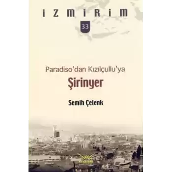 Paradisodan Kızılçulluya: Şirinyer / İzmirim - 33