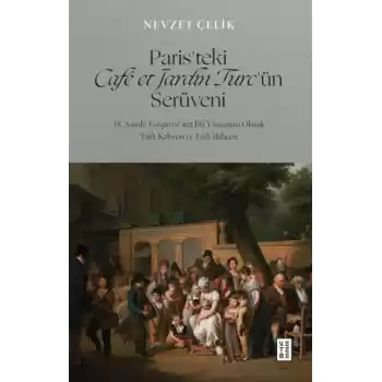 Paris’teki Café et Jardin Turc’ün Serüveni